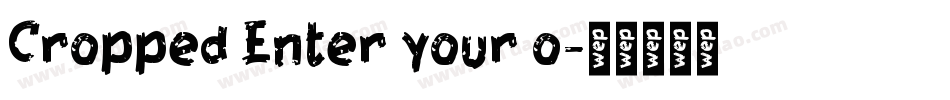 Cropped Enter your o字体转换